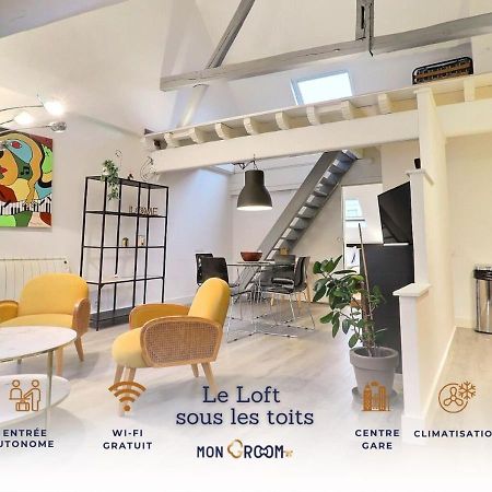 Le Loft Sous Les Toits - Proche Gare - Mon Groom Troyes Zewnętrze zdjęcie